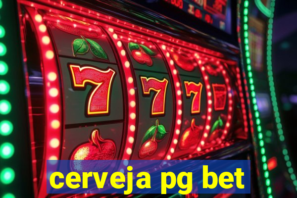 cerveja pg bet